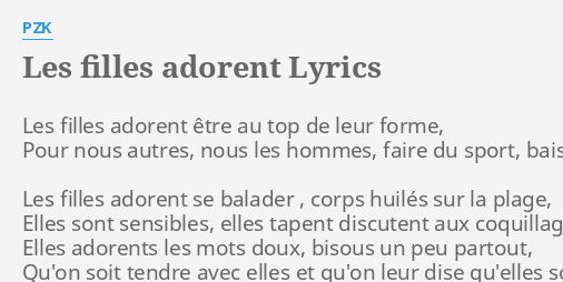 Les Filles Adorent Lyrics By Pzk Les Filles Adorent être