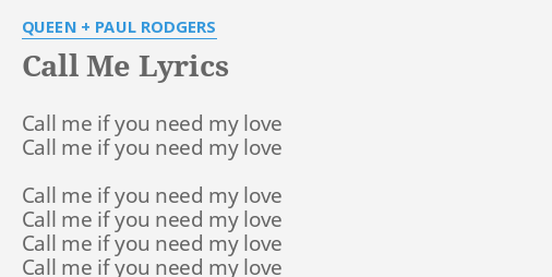 Call Me Lyrics By Queen Paul Rodgers Call Me If You