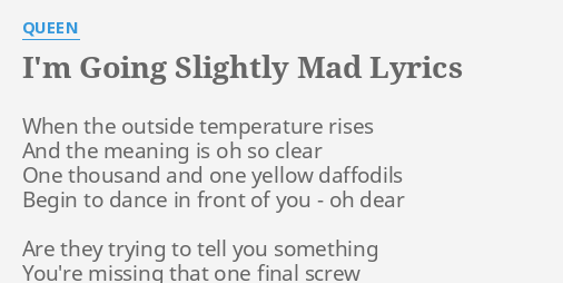 i-m-going-slightly-mad-lyrics-by-queen-when-the-outside-temperature