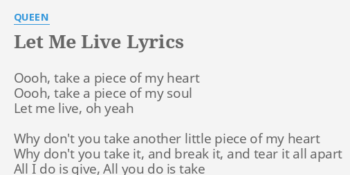 Let Me Live Lyrics By Queen Oooh Take A Piece