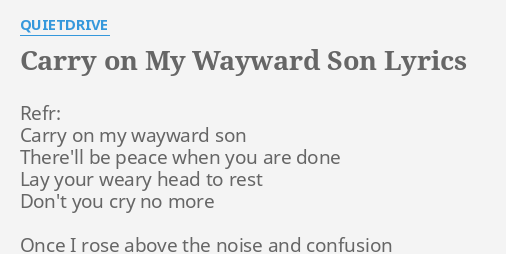 Carry On My Wayward Son Lyrics By Quietdrive Refr Carry On My