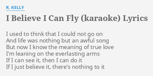 I Believe I Can Fly Karaoke Lyrics By R Kelly I Used To Think [ 254 x 506 Pixel ]