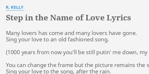 Step In The Name Of Love Lyrics By R Kelly Many Lovers Has Come