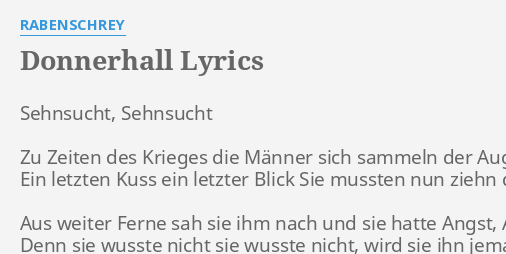 "DONNERHALL" LYRICS By RABENSCHREY: Sehnsucht, Sehnsucht Zu Zeiten...