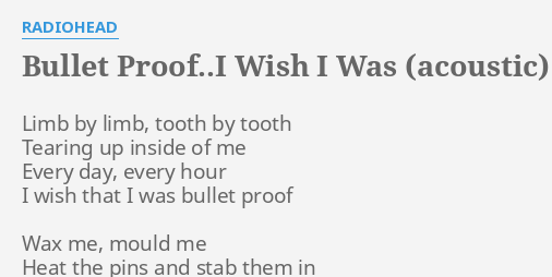 Bulletproof I Wish I Was Song Meaning