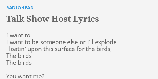 lyrics talk show host radiohead