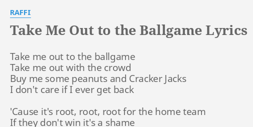 "TAKE ME OUT TO THE BALLGAME" LYRICS By RAFFI: Take Me Out To...