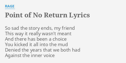 Point Of No Return Lyrics By Rage So Sad The Story