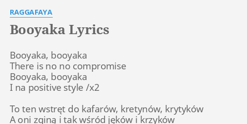 "BOOYAKA" LYRICS By RAGGAFAYA: Booyaka, Booyaka There Is...