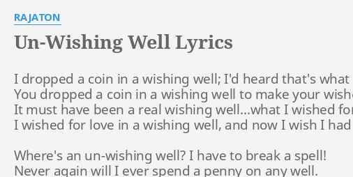 Un Wishing Well Lyrics By Rajaton I Dropped A Coin