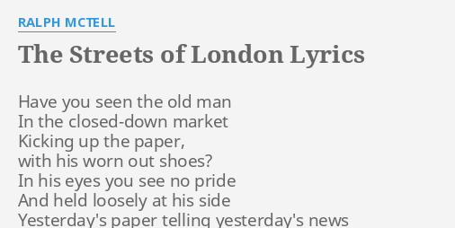 the-streets-of-london-lyrics-by-ralph-mctell-have-you-seen-the