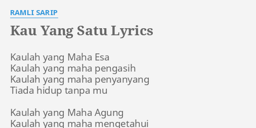 Kau Yang Satu Lyrics By Ramli Sarip Kaulah Yang Maha Esa