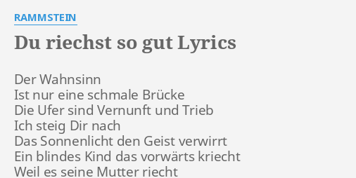 Du Riechst So Gut Lyrics By Rammstein Der Wahnsinn Ist Nur