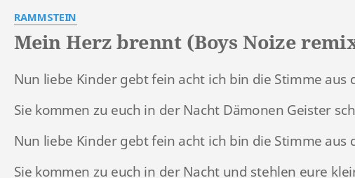 "MEIN HERZ BRENNT (BOYS NOIZE REMIX)" LYRICS by RAMMSTEIN: Nun liebe