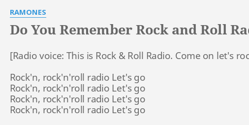 Do You Remember Rock And Roll Radio Lyrics By Ramones Rock N Rock N Roll Radio Let S