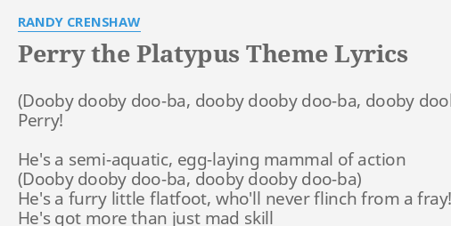Perry The Platypus Theme Lyrics By Randy Crenshaw Perry He S A Semi Aquatic perry the platypus theme lyrics by