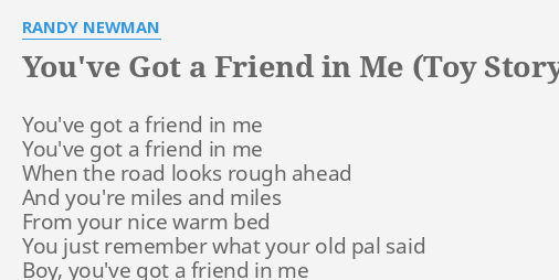 You Ve Got A Friend In Me Toy Story Lyrics By Randy Newman You Ve Got A Friend