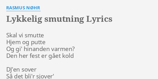 "LYKKELIG S***NING" LYRICS By RASMUS NØHR: Skal Vi S***te Hjem...