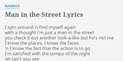 man-in-the-street-lyrics-by-rasmus-i-spin-around-n