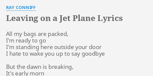 Leaving On A Jet Plane Lyrics By Ray Conniff All My Bags Are