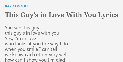 This Guy S In Love With You Lyrics By Ray Conniff You See This Guy