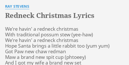 Redneck Christmas Lyrics By Ray Stevens We Re Havin A Redneck