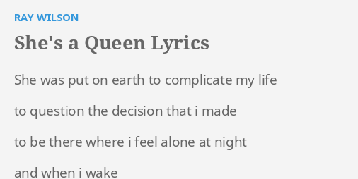 She S A Queen Lyrics By Ray Wilson She Was Put On