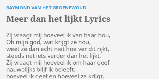 Meer Dan Het Lijkt Lyrics By Raymond Van Het Groenewoud