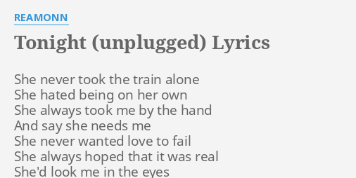 Tonight Unplugged Lyrics By Reamonn She Never Took The