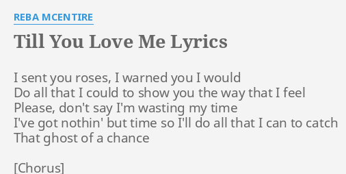 Till You Love Me Lyrics By Reba Mcentire I Sent You Roses