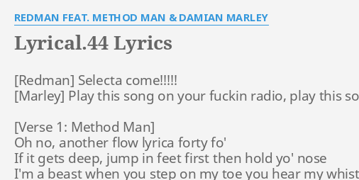 Lyrical 44 Lyrics By Redman Feat Method Man Damian Marley