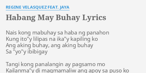 Habang May Buhay Lyrics By Regine Velasquez Feat Jaya Nais Kong Mabuhay Sa