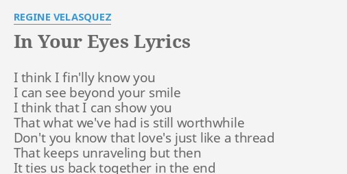 In Your Eyes Lyrics By Regine Velasquez I Think I Fin Lly