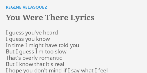 You Were There Lyrics By Regine Velasquez I Guess You Ve Heard