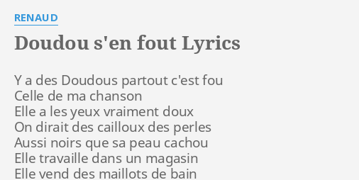 "DOUDOU S'EN F***" LYRICS By RENAUD: Y A Des Doudous...