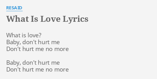 What Is Love Lyrics By Resaid What Is Love Baby