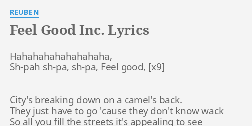 Feel Good Inc Lyrics By Reuben Hahahahahahahahaha Sh Pah Sh Pa Sh Pa