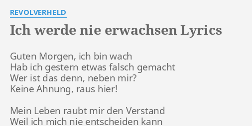 Ich Werde Nie Erwachsen Lyrics By Revolverheld Guten Morgen Ich Bin