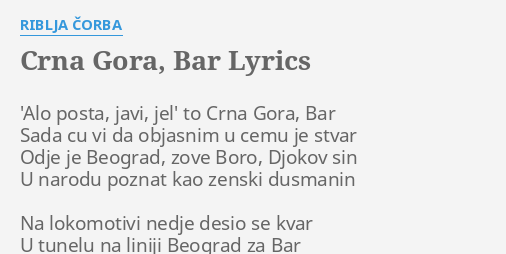 "CRNA GORA, BAR" LYRICS By RIBLJA ČORBA: 'Alo Posta, Javi, Jel'...