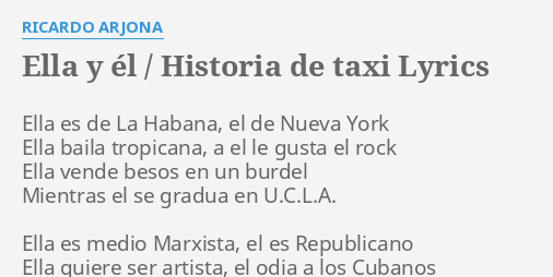 Ella Y El Historia De Taxi Lyrics By Ricardo Arjona Ella Es De La [ 254 x 506 Pixel ]