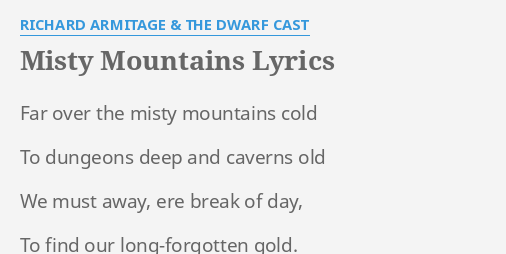 Misty Mountains Lyrics By Richard Armitage The Dwarf Cast Far Over The Misty