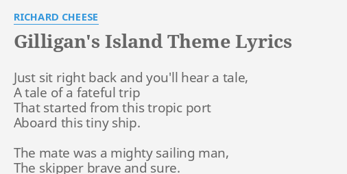 Gilligans Island Theme Lyrics By Richard Cheese Just Sit Right Back