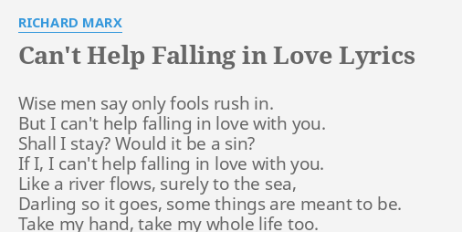 Can T Help Falling In Love Lyrics By Richard Marx Wise Men Say Only