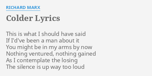 colder-lyrics-by-richard-marx-this-is-what-i