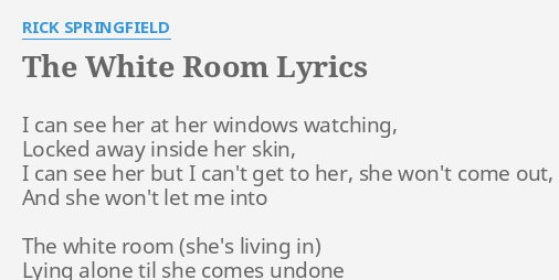 The White Room Lyrics By Rick Springfield I Can See Her