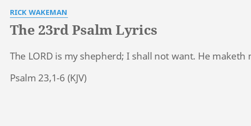 The 23rd Psalm Lyrics By Rick Wakeman The Lord Is My