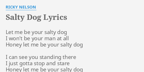 salty-dog-lyrics-by-ricky-nelson-let-me-be-your