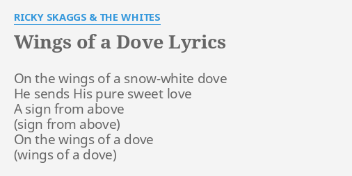 Wings Of A Dove Lyrics By Ricky Skaggs The Whites On The Wings Of