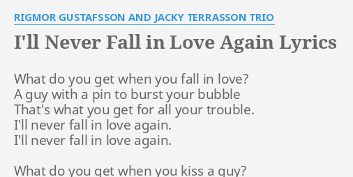 I Ll Never Fall In Love Again Lyrics By Rigmor Gustafsson And