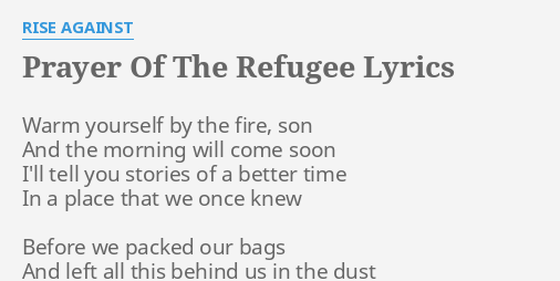 Prayer Of The Refugee Lyrics By Rise Against Warm Yourself By The